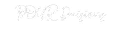 CREATE YOUR OWN WEDDING NEON SIGN POUR Decision...