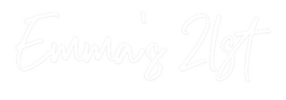 CREATE YOUR OWN WEDDING NEON SIGN Emma's 21st