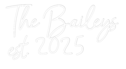 CREATE YOUR OWN WEDDING NEON SIGN The Baileys
...