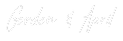 CREATE YOUR OWN WEDDING NEON SIGN Gordon & April