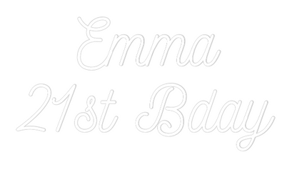 CREATE YOUR OWN WEDDING NEON SIGN Emma
21st Bday