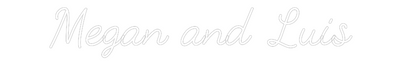 CREATE YOUR OWN WEDDING NEON SIGN Megan and Luis
