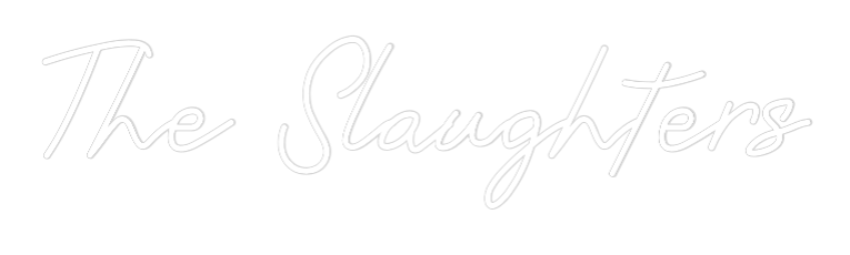 CREATE YOUR OWN WEDDING NEON SIGN The Slaughters