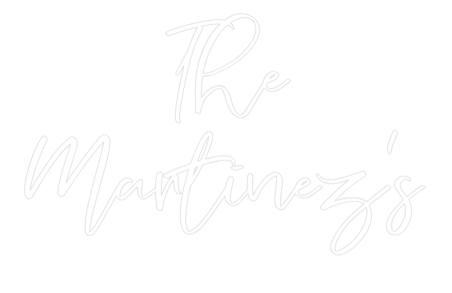 CREATE YOUR OWN WEDDING NEON SIGN The
Martinez's