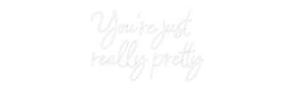 CREATE YOUR OWN WEDDING NEON SIGN You’re just 
...