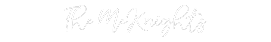 CREATE YOUR OWN WEDDING NEON SIGN The McKnights