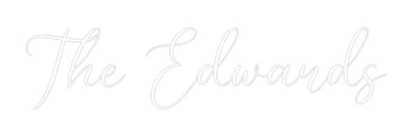 CREATE YOUR OWN WEDDING NEON SIGN The Edwards