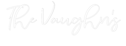 CREATE YOUR OWN WEDDING NEON SIGN The Vaughn’s