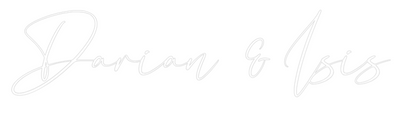 CREATE YOUR OWN WEDDING NEON SIGN Darian & Isis