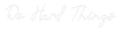 CREATE YOUR OWN WEDDING NEON SIGN Do Hard Things