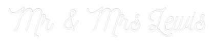 CREATE YOUR OWN WEDDING NEON SIGN Mr & Mrs Lewis