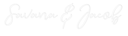 CREATE YOUR OWN WEDDING NEON SIGN Savana & Jacob
