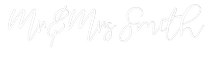 CREATE YOUR OWN WEDDING NEON SIGN Mr&Mrs Smith