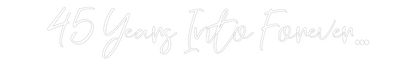 CREATE YOUR OWN WEDDING NEON SIGN 45 Years Into...