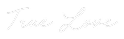 CREATE YOUR OWN WEDDING NEON SIGN True Love