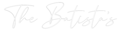 CREATE YOUR OWN WEDDING NEON SIGN The Batista’s