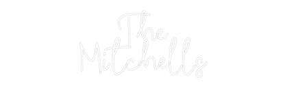 CREATE YOUR OWN WEDDING NEON SIGN The
Mitchells