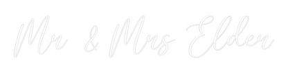 CREATE YOUR OWN WEDDING NEON SIGN Mr & Mrs Elder