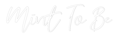 CREATE YOUR OWN WEDDING NEON SIGN Mint To Be