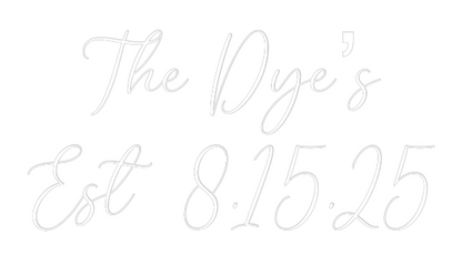 CREATE YOUR OWN WEDDING NEON SIGN The Dye’s
Es...