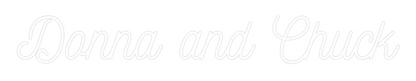CREATE YOUR OWN WEDDING NEON SIGN Donna and Chuck