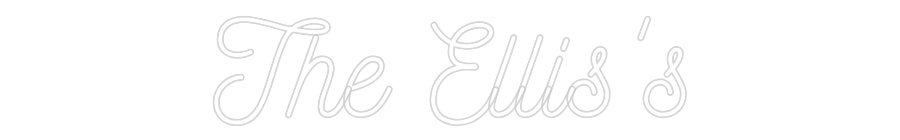 CREATE YOUR OWN WEDDING NEON SIGN The Ellis's