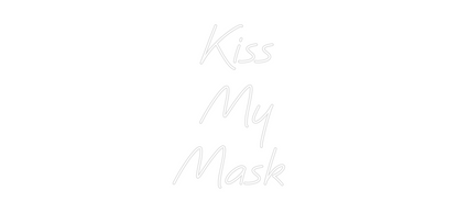 CREATE YOUR OWN WEDDING NEON SIGN Kiss 
My 
M...