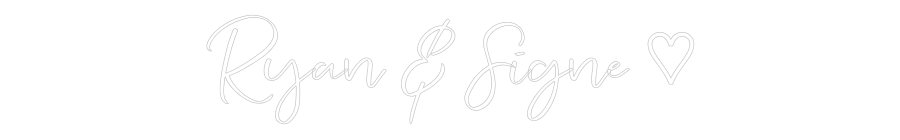CREATE YOUR OWN WEDDING NEON SIGN Ryan & Signe ♡