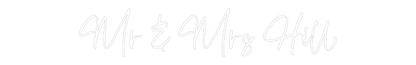 CREATE YOUR OWN WEDDING NEON SIGN Mr & Mrs Hill