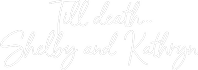 CREATE YOUR OWN WEDDING NEON SIGN Till death......