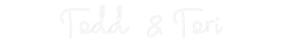 CREATE YOUR OWN WEDDING NEON SIGN Todd  & Tori