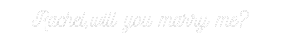 CREATE YOUR OWN WEDDING NEON SIGN Rachel,will y...