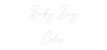 CREATE YOUR OWN WEDDING NEON SIGN Baby Boy

C...
