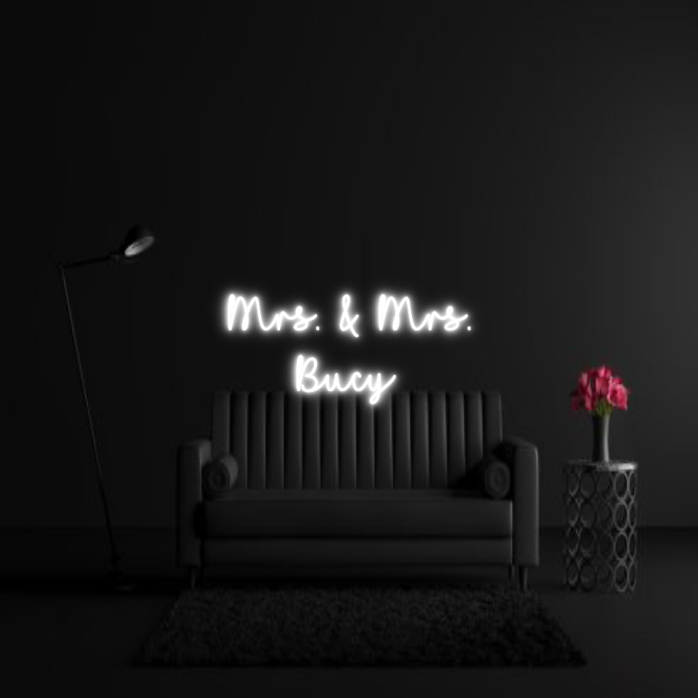 CREATE YOUR OWN WEDDING NEON SIGN Mrs. & Mrs. 
...