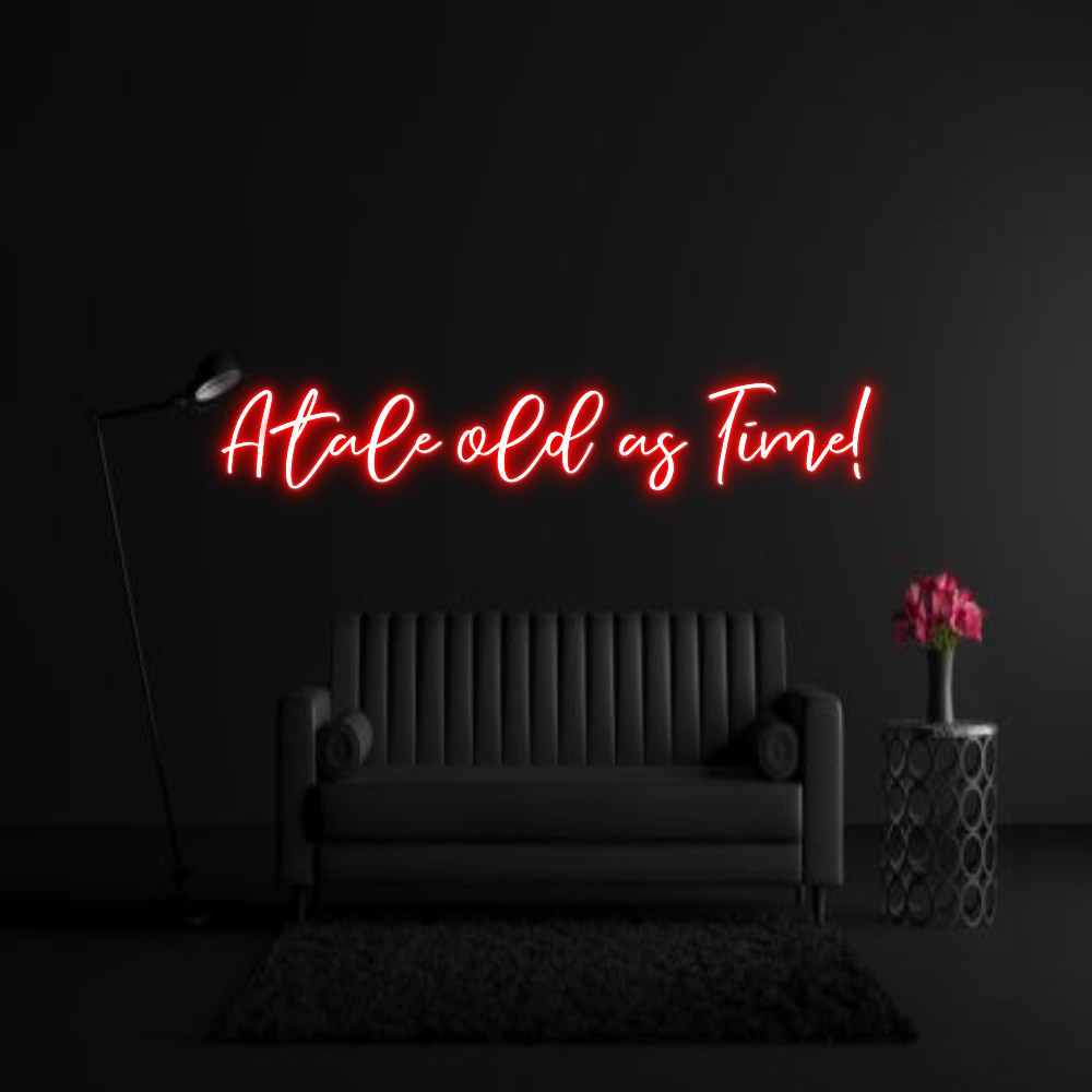 CREATE YOUR OWN WEDDING NEON SIGN A tale old as...