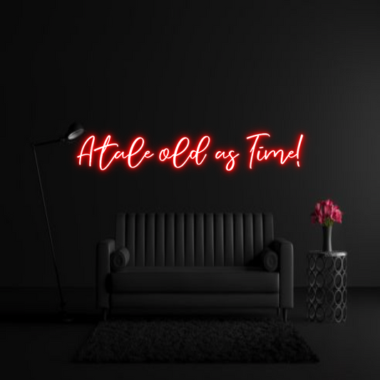 CREATE YOUR OWN WEDDING NEON SIGN A tale old as...