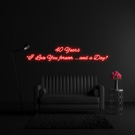 CREATE YOUR OWN WEDDING NEON SIGN 40 Years
“I ...