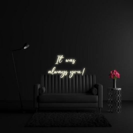 CREATE YOUR OWN WEDDING NEON SIGN It was 
alwa...